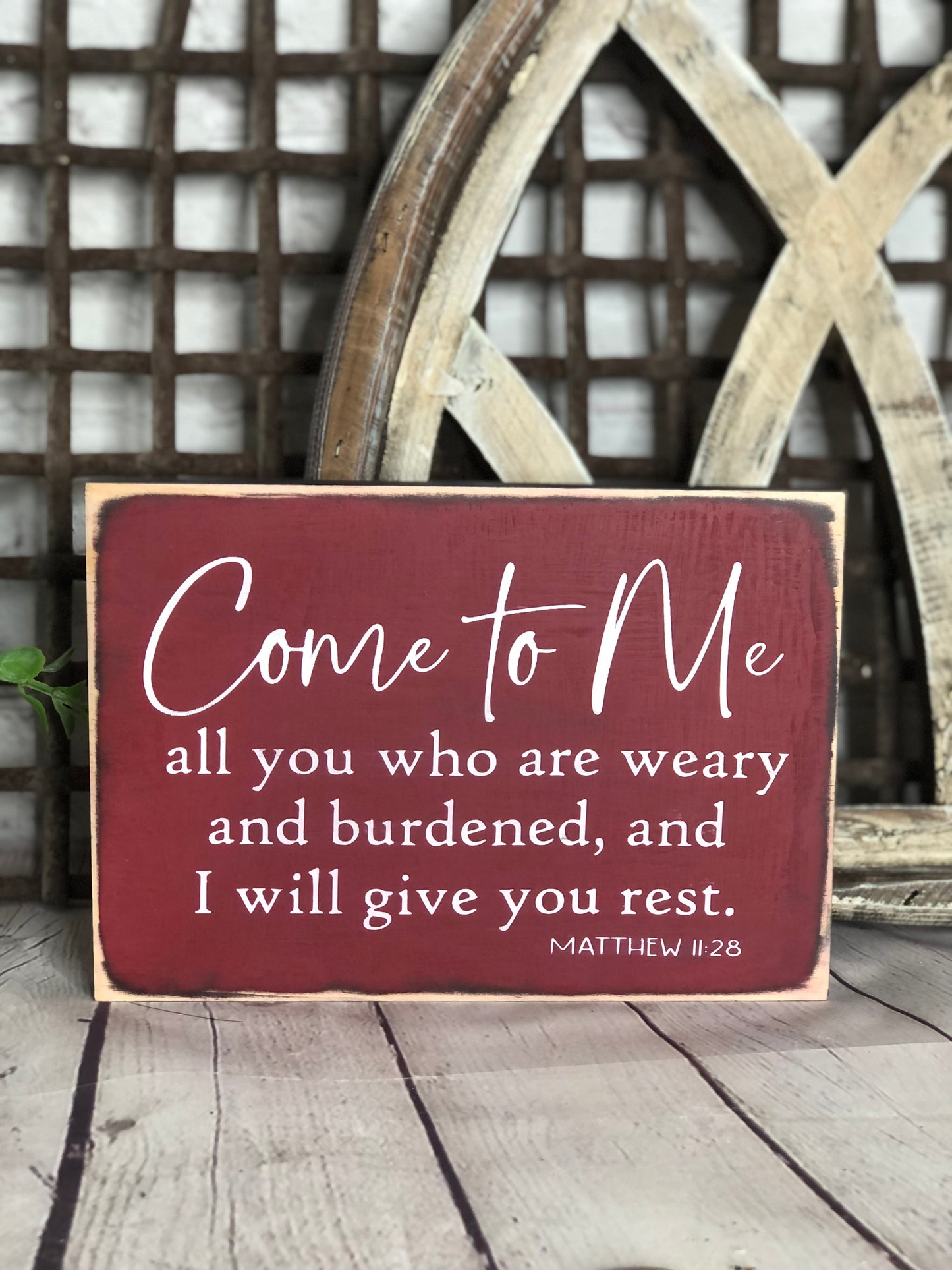COME TO ME ALL YOU WHO ARE WEARY AND I WILL GIVE YOU REST -WOOD SIGN