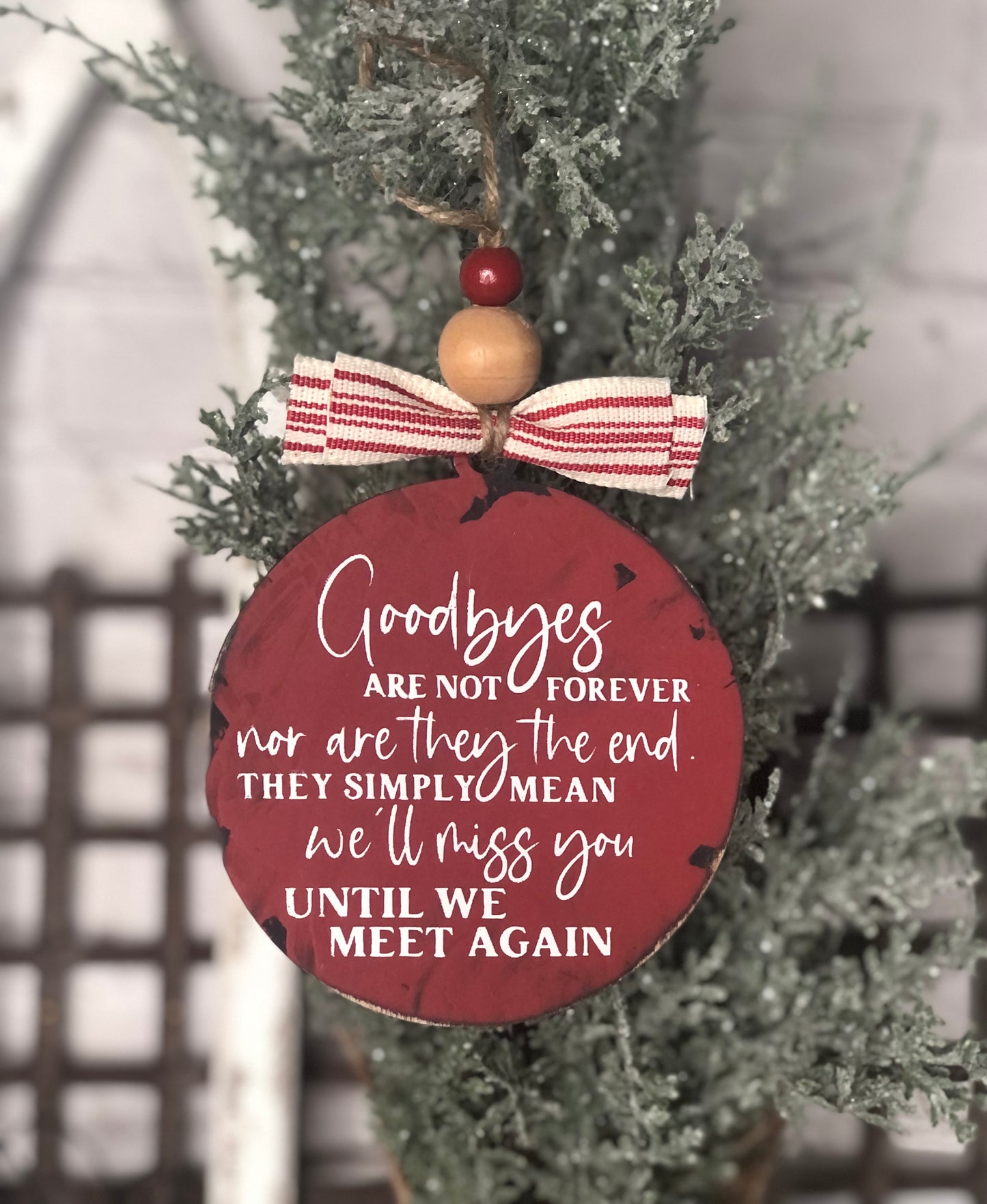 CHRISTMAS ORNAMENT - GOODBYES ARE NOT FOREVER
