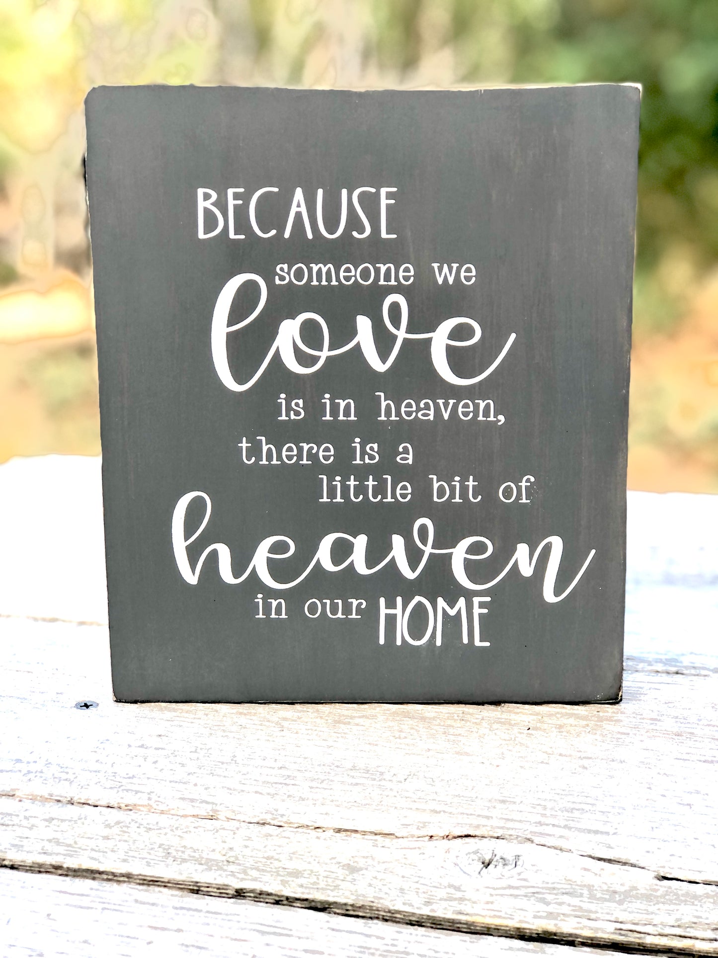 BECAUSE SOMEONE WE LOVE IS IN HEAVEN- WOOD SIGN