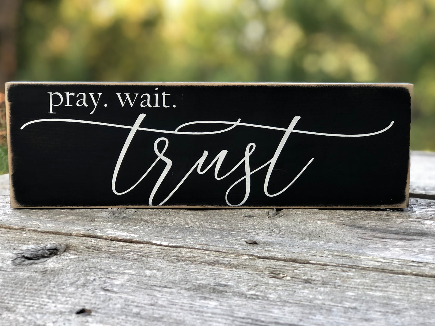 PRAY WAIT TRUST- WOOD SIGN
