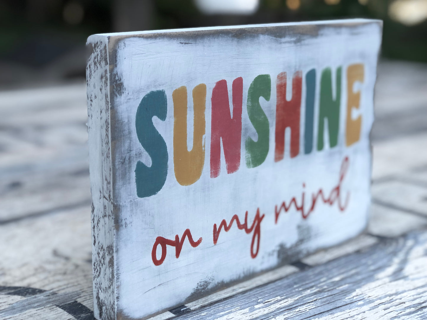 SUNSHINE ON MY MIND- WOOD SIGN
