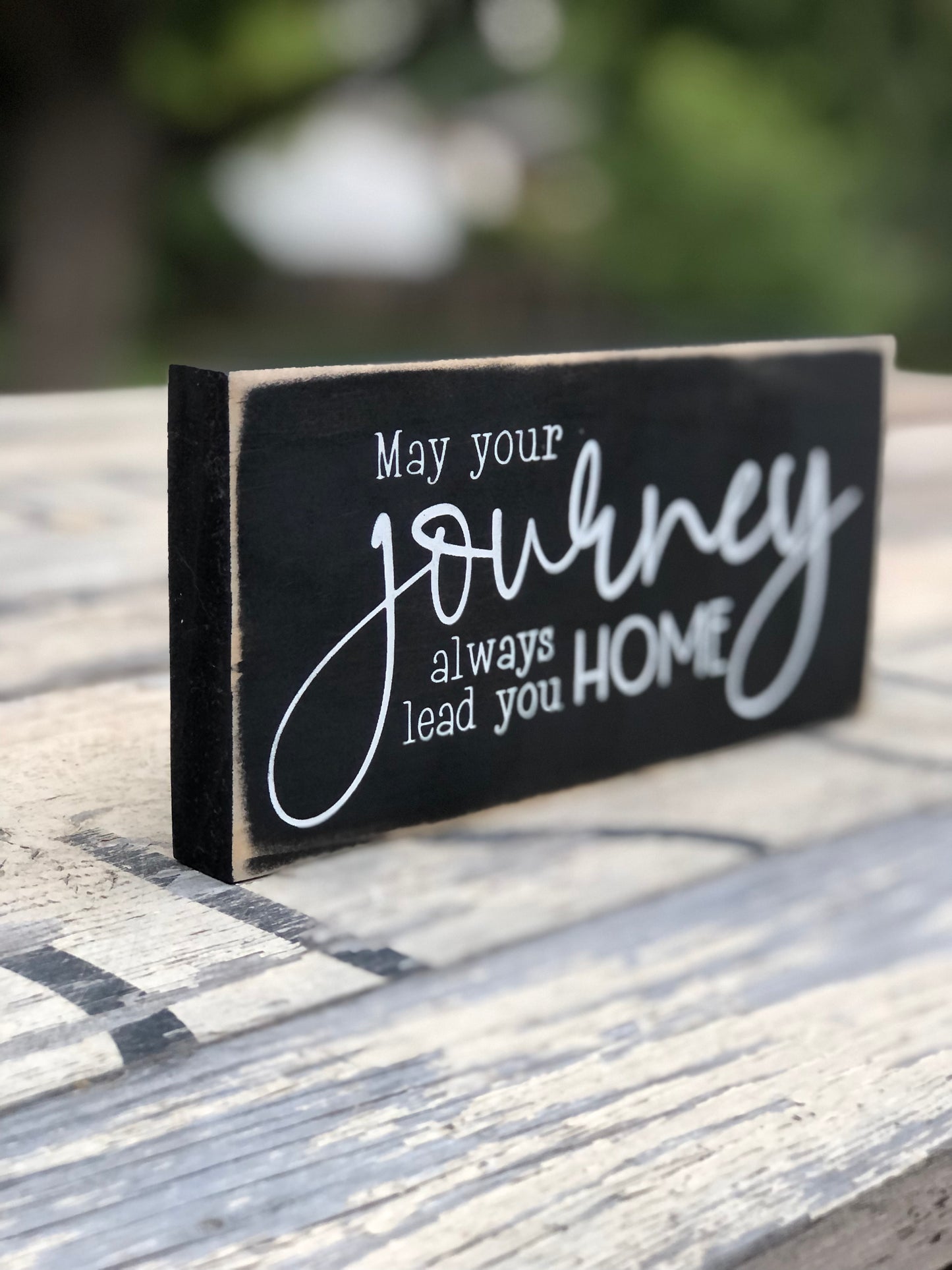 MAY YOUR JOURNEY ALWAYS LEAD YOU HOME - WOOD SIGN