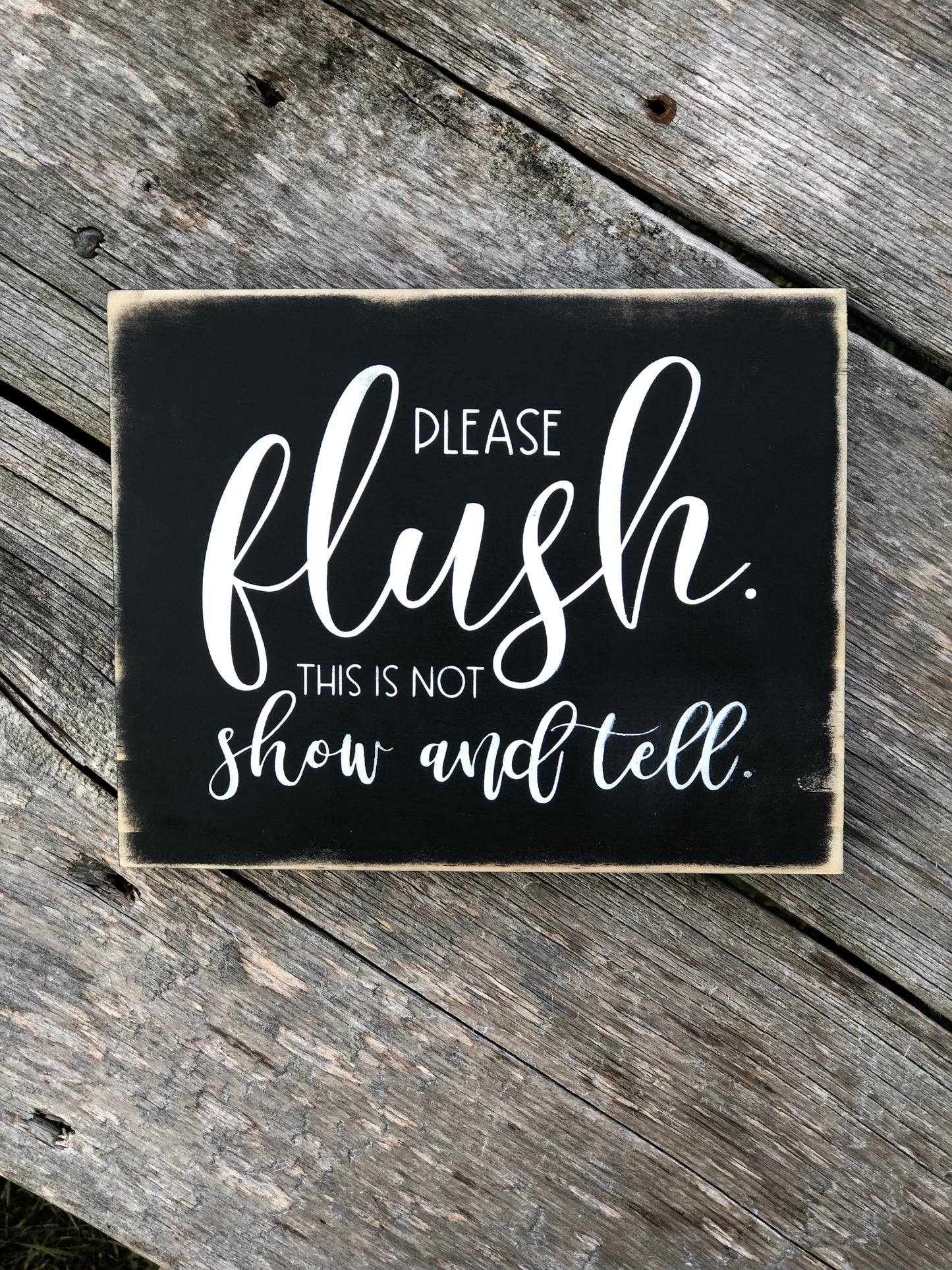 PLEASE FLUSH THIS IS NOT SHOW AND TELL WOOD SIGN