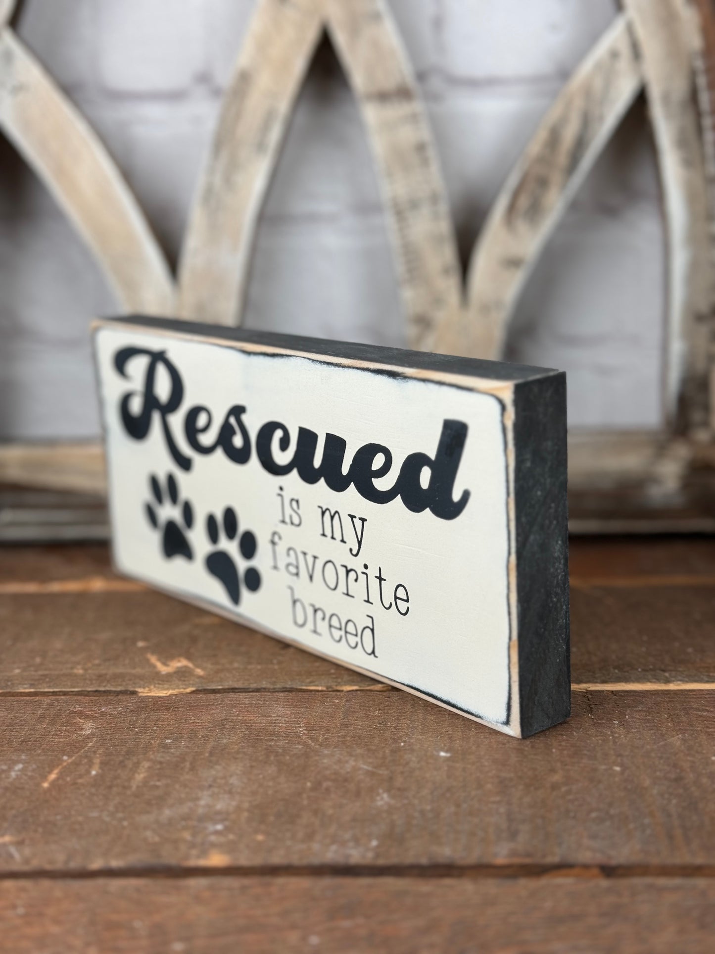 RESCUED IS MY FAVORITE BREED - WOOD SIGN