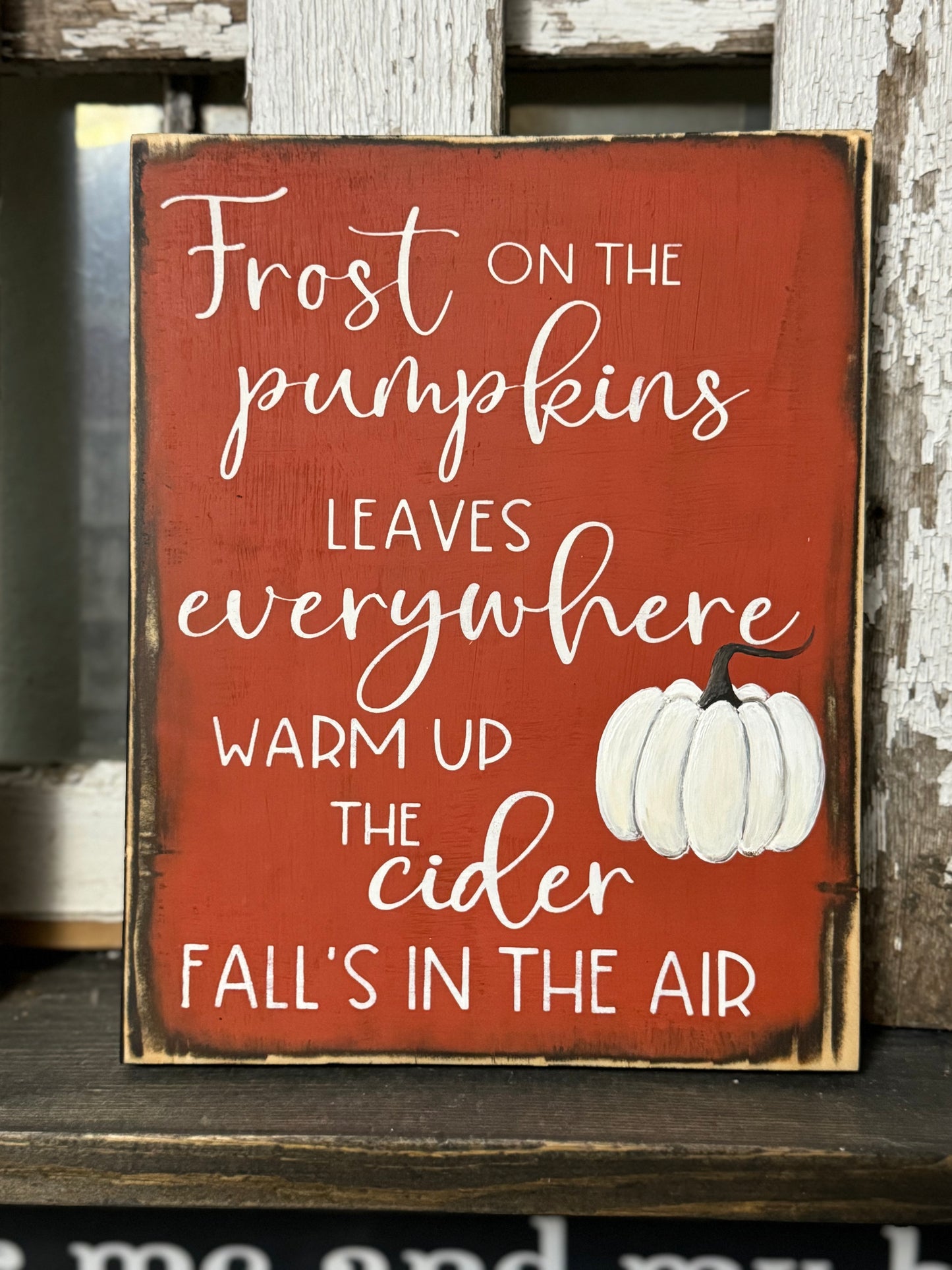 FROST ON THE PUMPKINS LEAVES EVERYWHERE WARM UP THE CIDER AUTUMN’S IN THE AIR.