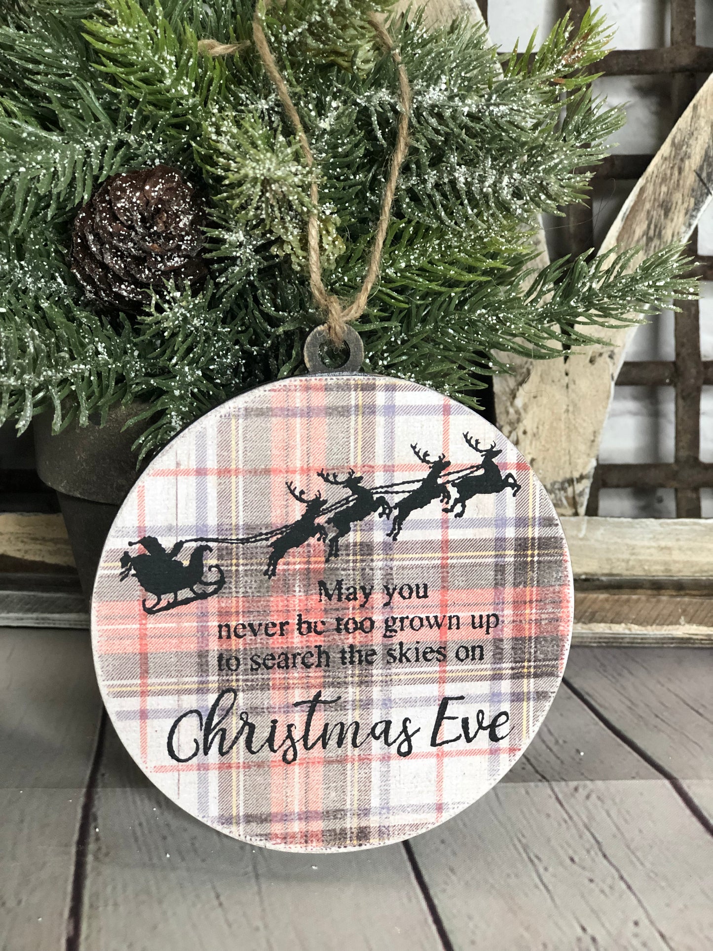 CHRISTMAS ORNAMENT - MAY YOU NEVER BE TOO GROWN UP TO SEARCH THE SKIES ON CHRISTMAS EVE ORNAMENT