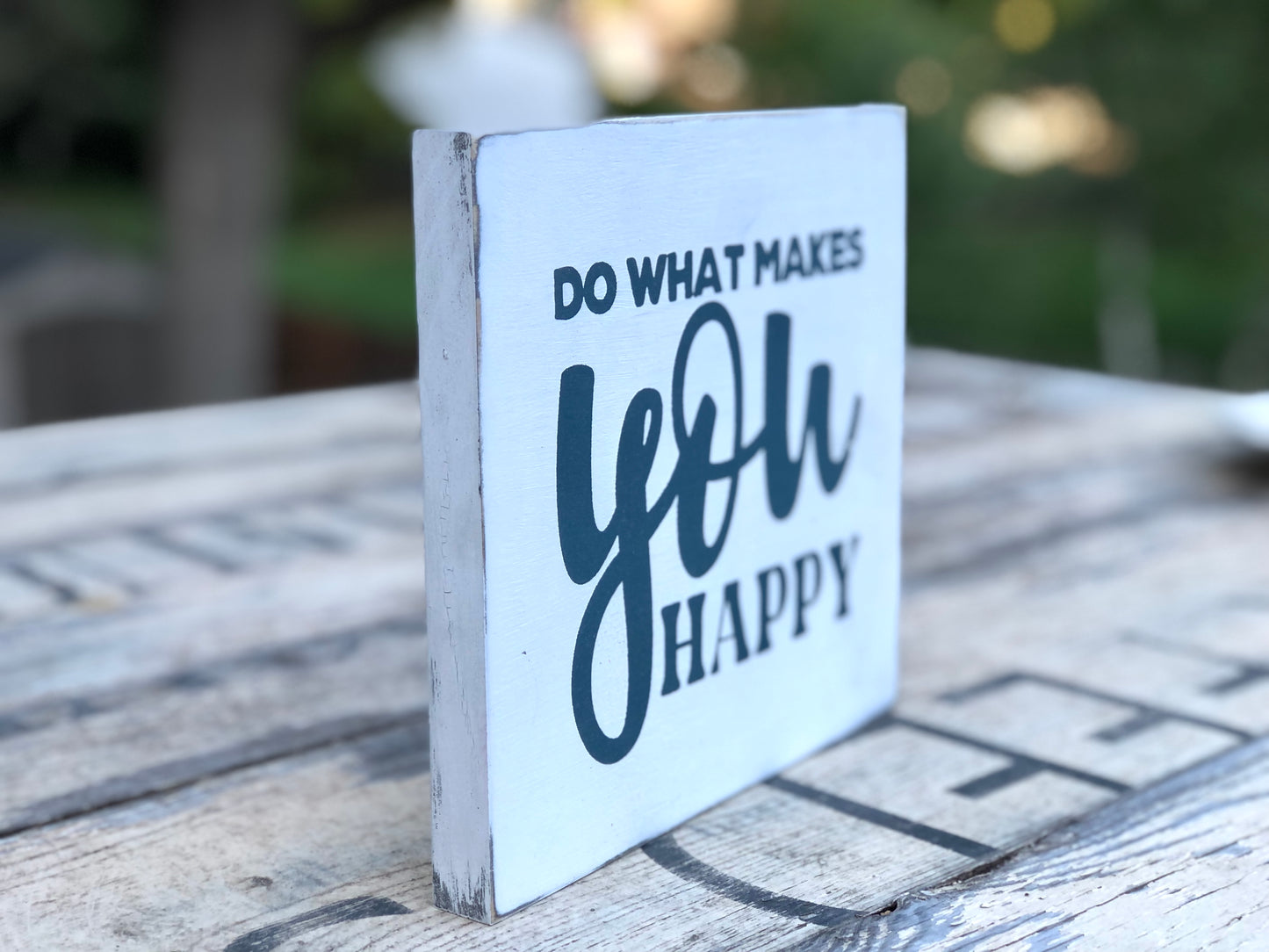 DO WHAT MAKES YOU HAPPY-WOOD SIGN