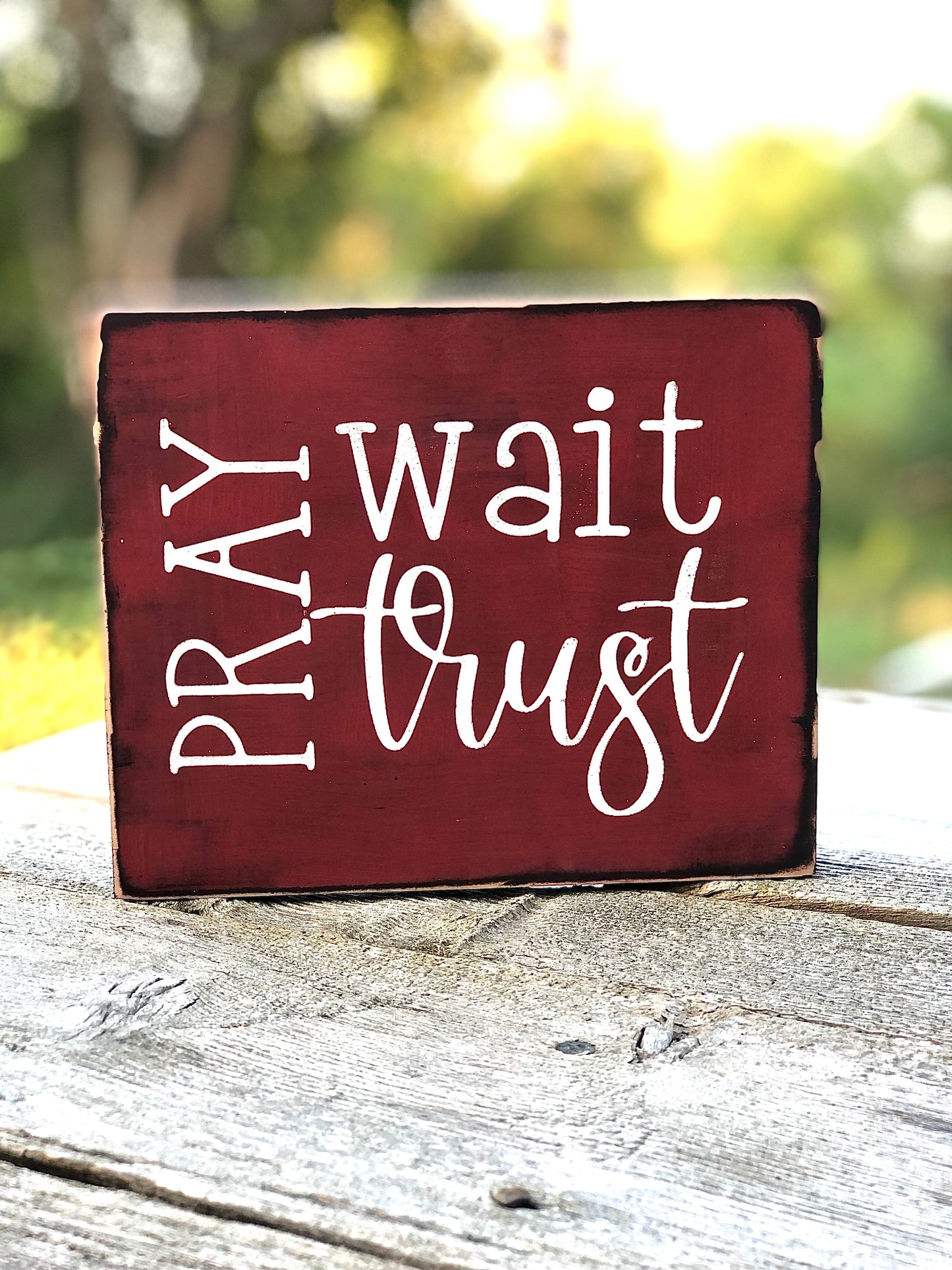 PRAY WAIT TRUST -WOOD SIGN