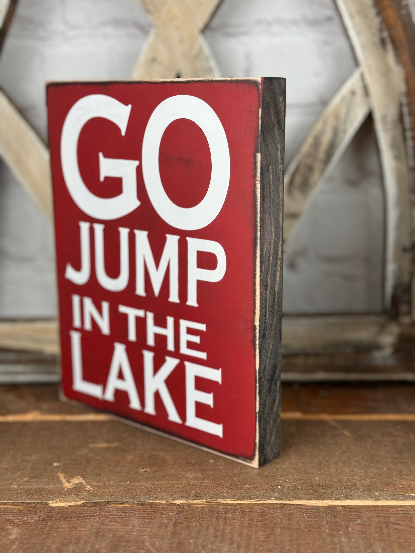 GO JUMP IN THE LAKE -WOOD SIGN