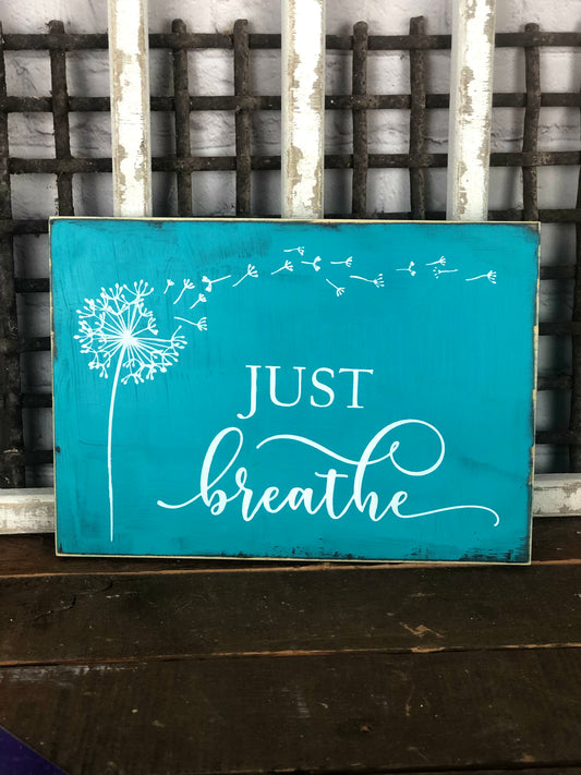 JUST BREATHE- WOOD SIGN