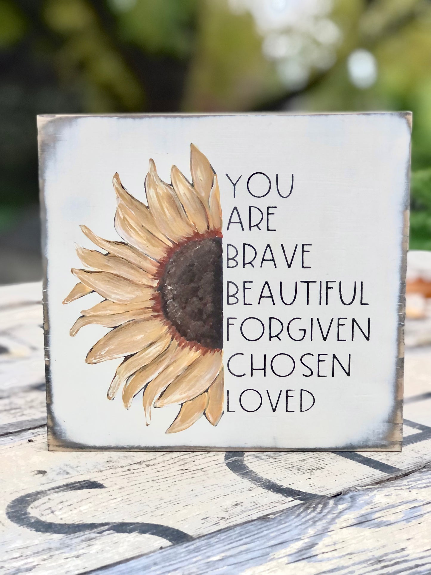 HAND-PAINTED SUNFLOWER YOU ARE BRAVE, BEAUTIFUL, FORGIVEN, CHOSEN, LOVED WOOD SIGN
