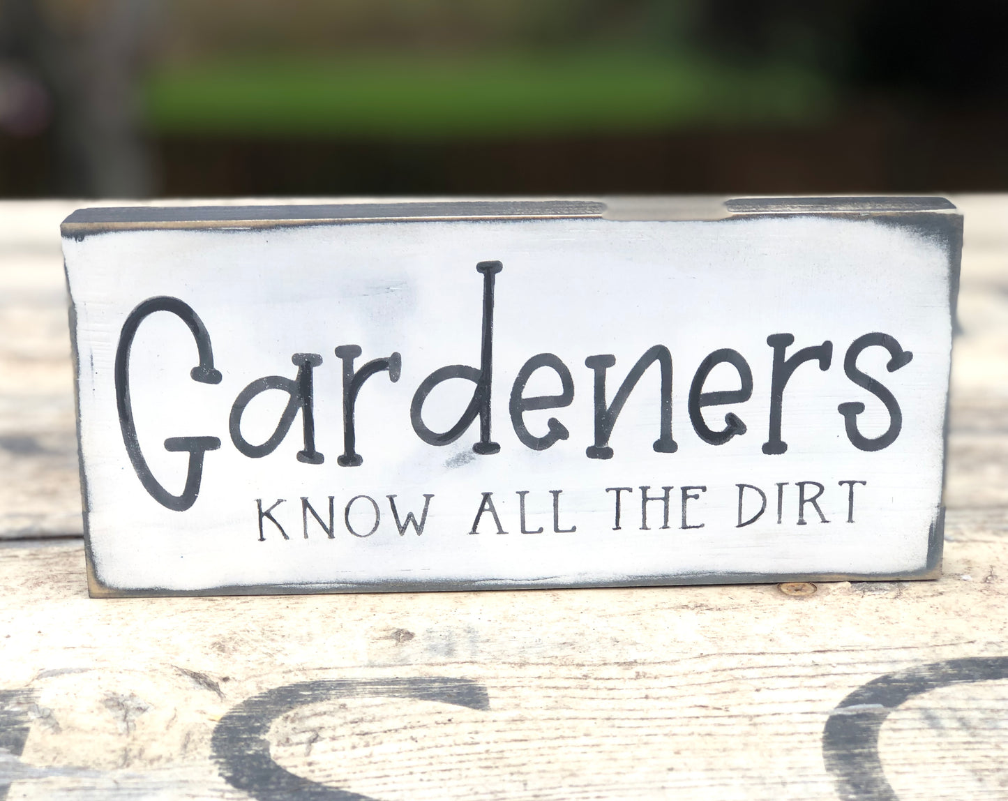 GARDENERS KNOW ALL THE DIRT -WOOD SIGN