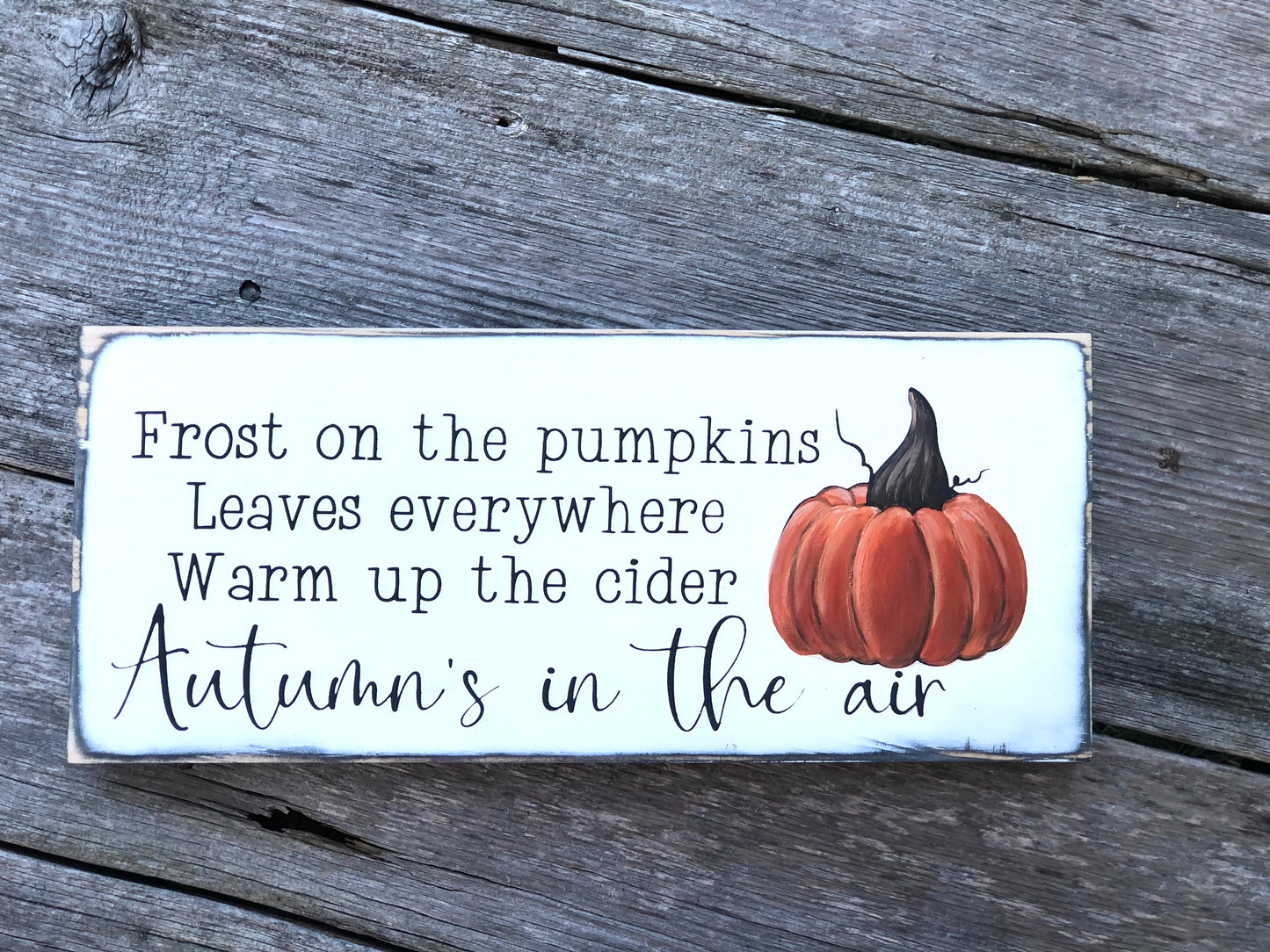 FROST ON THE PUMPKINS LEAVES EVERYWHERE WARM UP THE CIDER AUTUMN’S IN THE AIR.