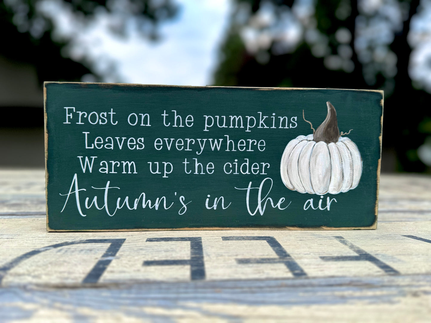 DOUBLE SIDED-FROST ON THE PUMPKINS LEAVES EVERYWHERE WARM UP THE CIDER AUTUMN’S IN THE AIR/HOME SWEET HOME WOOD SIGN