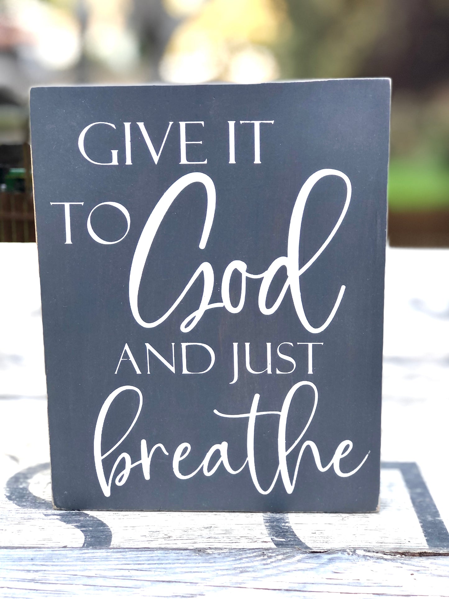 GIVE IT TO GOD AND JUST BREATHE - WOOD SIGN