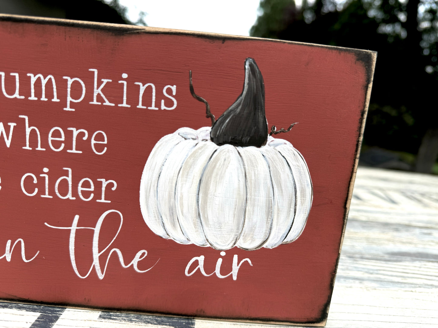 DOUBLE SIDED-FROST ON THE PUMPKINS LEAVES EVERYWHERE WARM UP THE CIDER AUTUMN’S IN THE AIR/HOME SWEET HOME WOOD SIGN
