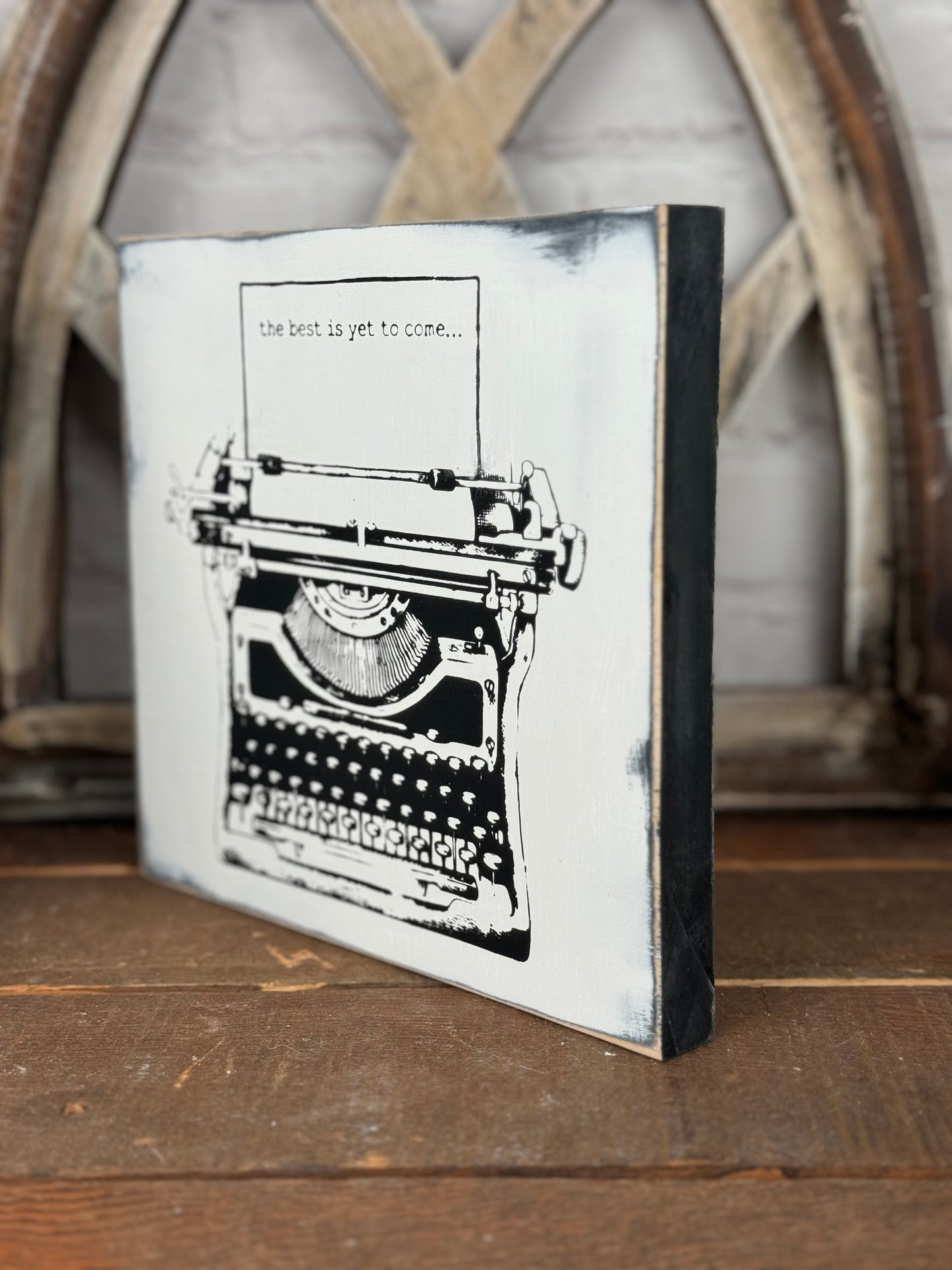THE BEST IS YET TO COME -VINTAGE TYPEWRITER -WOOD SIGN