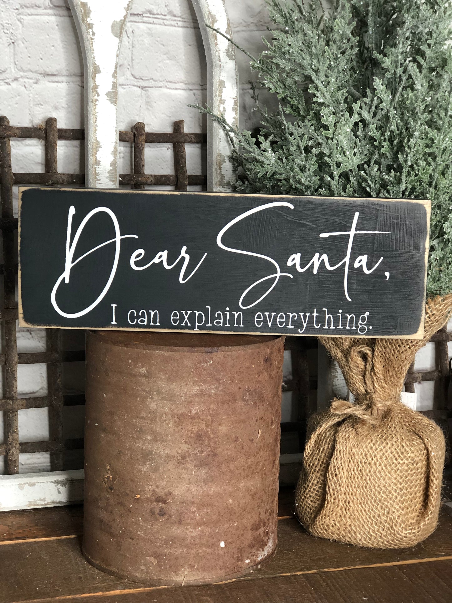 DEAR SANTA I CAN EXPLAIN - CHRISTMAS WOOD SIGN