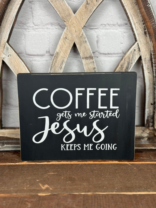 COFFEE GETS ME STARTED JESUS KEEPS ME GOING/MERRY AND BRIGHT -DOUBLE SIDED WOOD SIGN