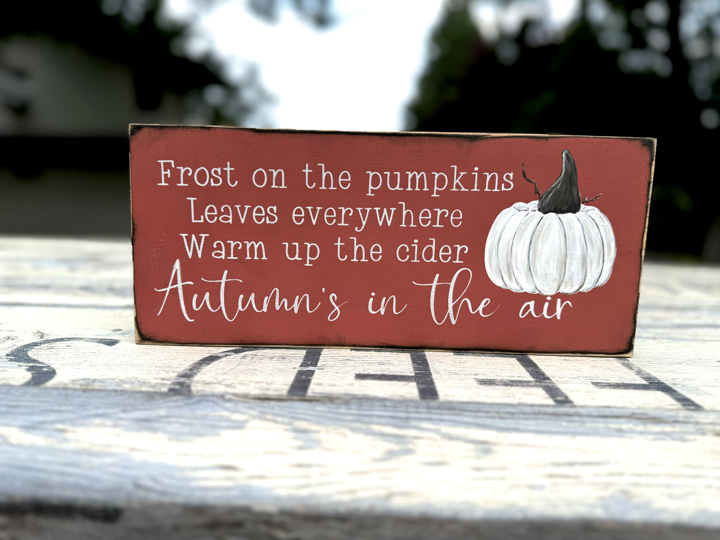 DOUBLE SIDED-FROST ON THE PUMPKINS LEAVES EVERYWHERE WARM UP THE CIDER AUTUMN’S IN THE AIR/HOME SWEET HOME WOOD SIGN