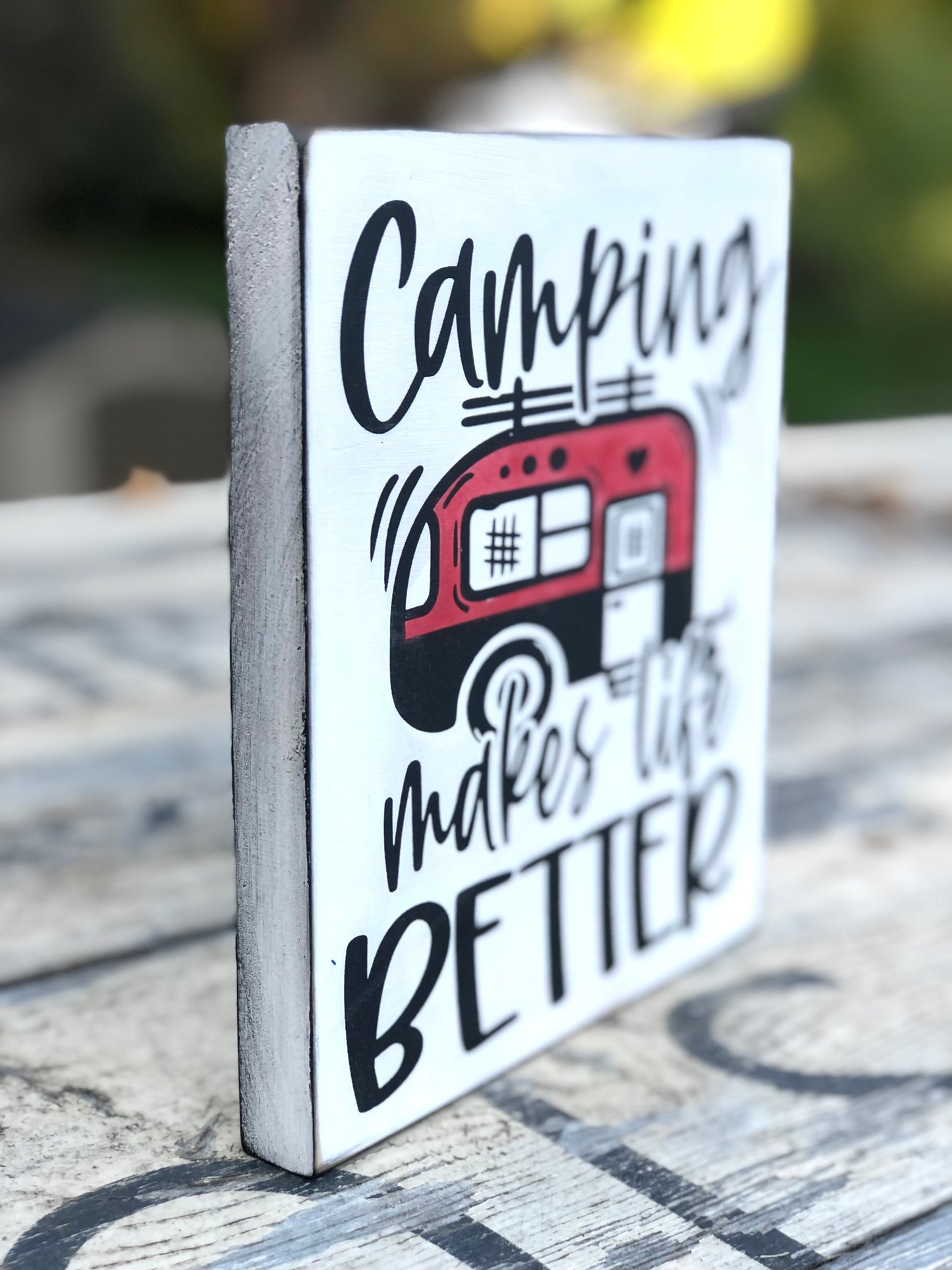 CAMPING MAKES LIFE BETTER- WOOD SIGN