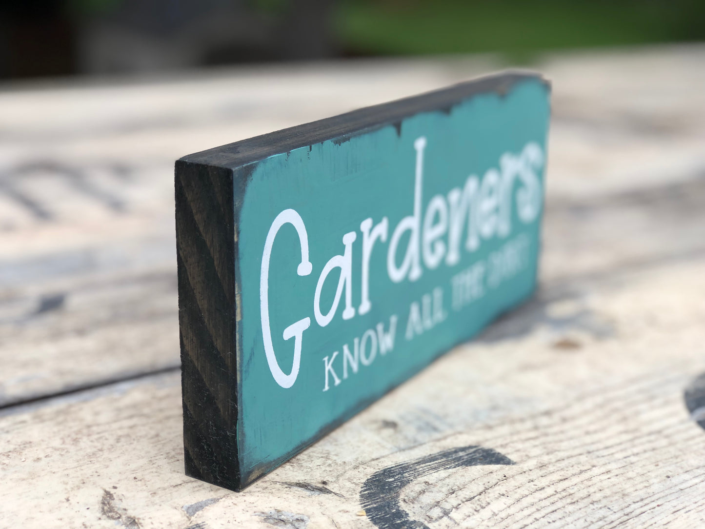 GARDENERS KNOW ALL THE DIRT -WOOD SIGN