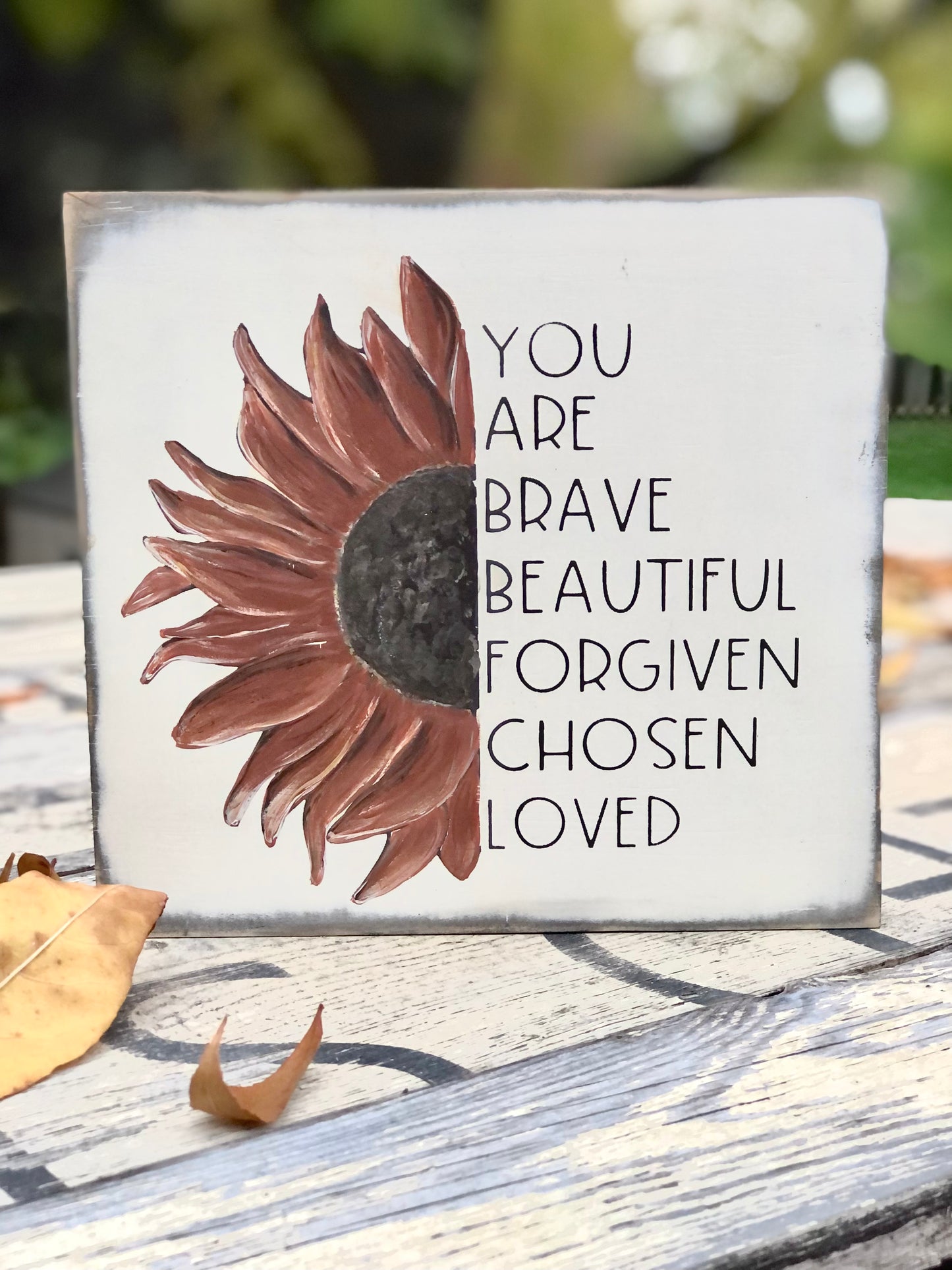 HAND-PAINTED SUNFLOWER YOU ARE BRAVE, BEAUTIFUL, FORGIVEN, CHOSEN, LOVED WOOD SIGN