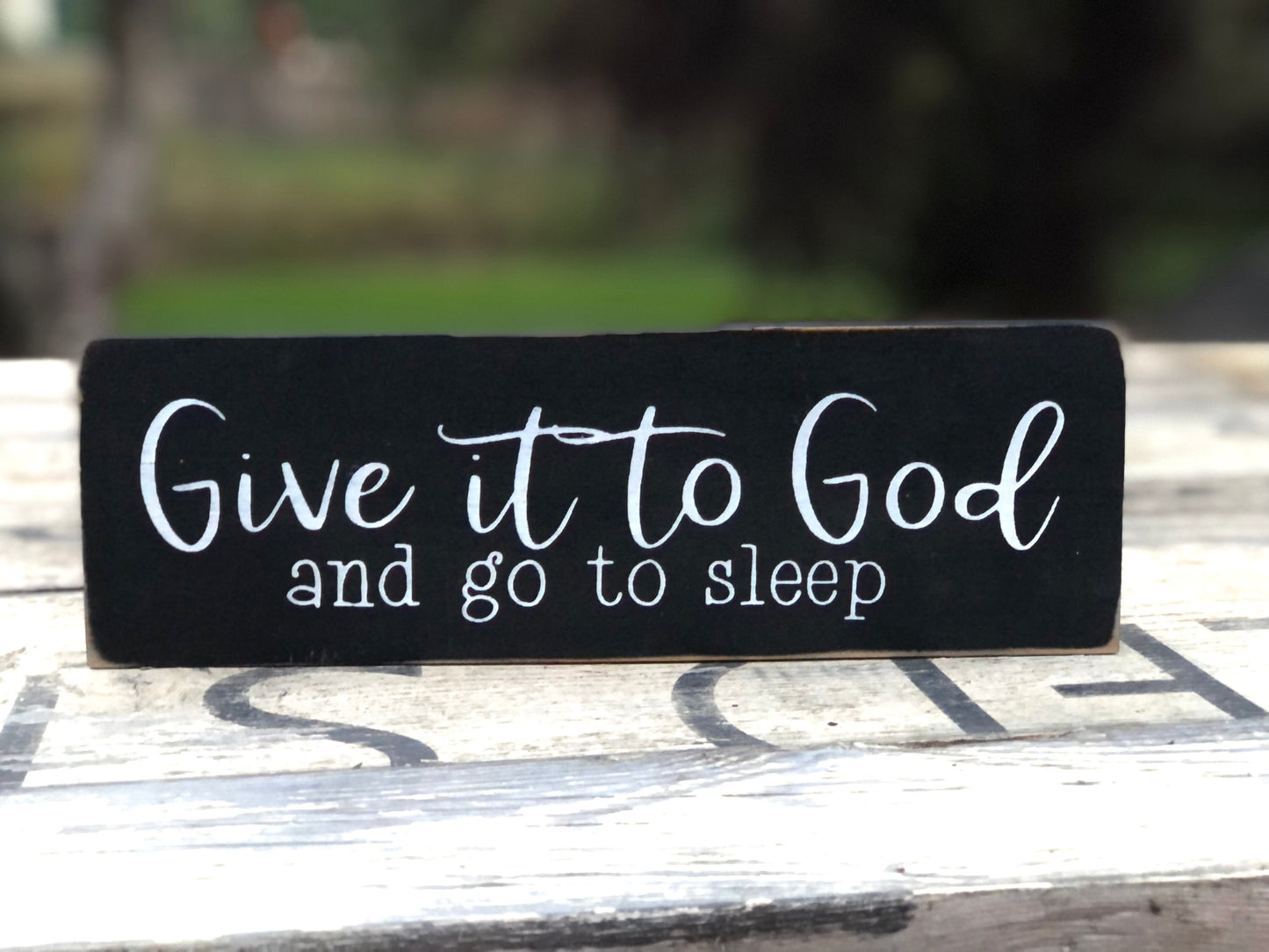 GIVE IT TO GOD AND GO TO SLEEP - WOOD SIGN