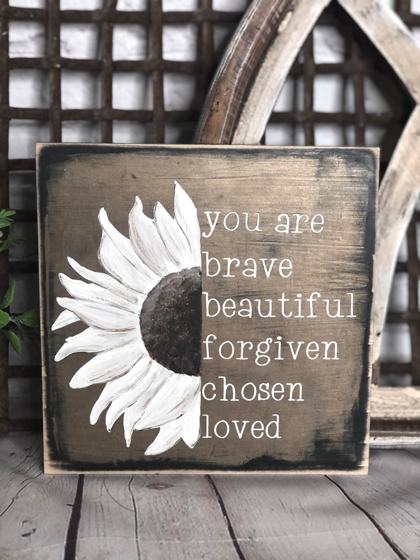 HAND-PAINTED SUNFLOWER YOU ARE BRAVE, BEAUTIFUL, FORGIVEN, CHOSEN, LOVED WOOD SIGN