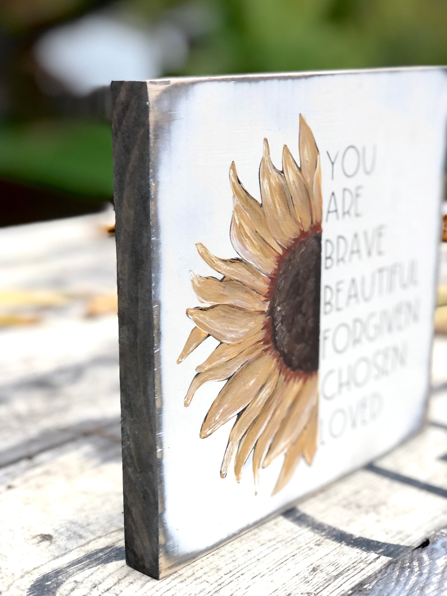 HAND-PAINTED SUNFLOWER YOU ARE BRAVE, BEAUTIFUL, FORGIVEN, CHOSEN, LOVED WOOD SIGN
