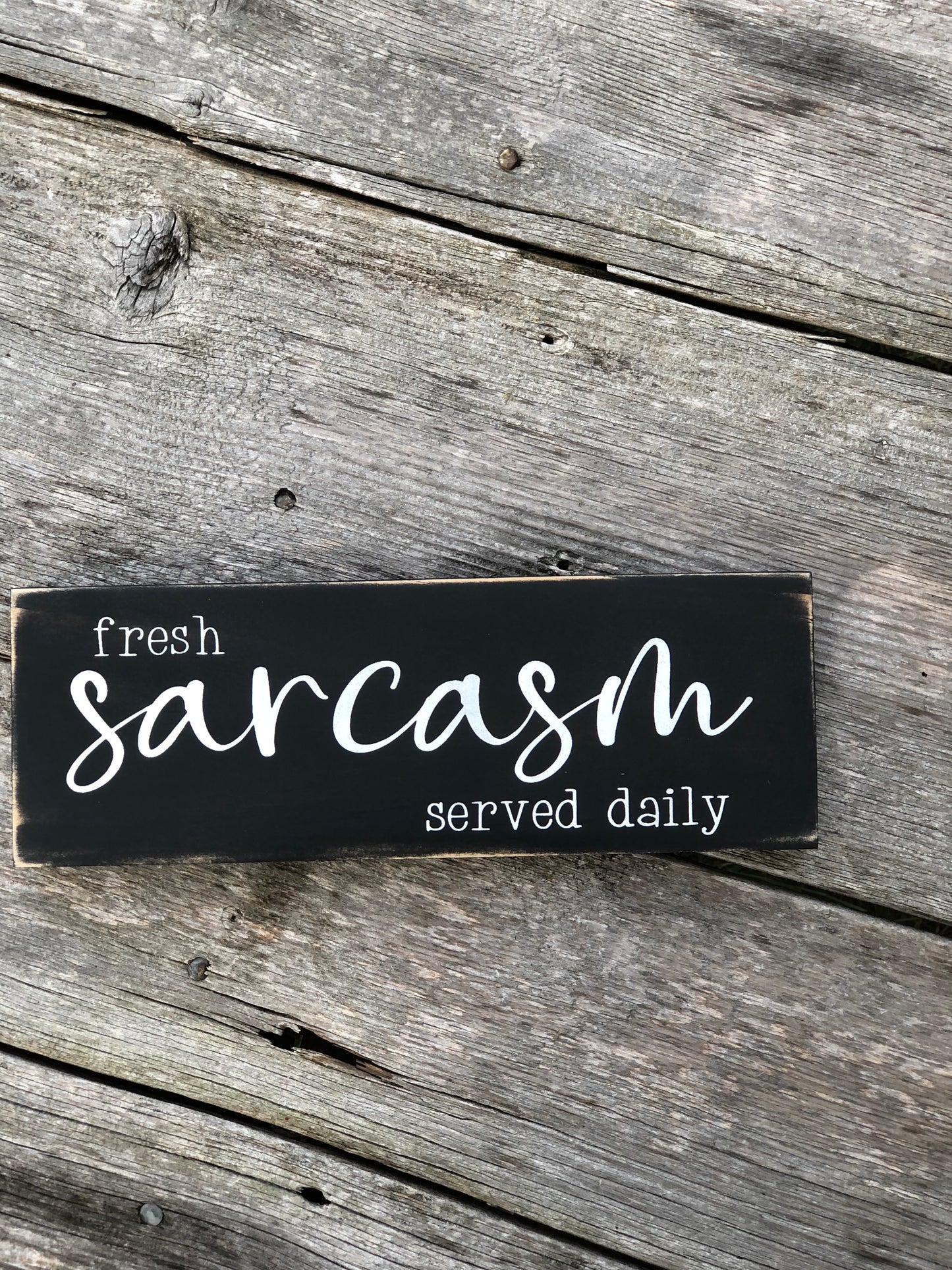 FRESH SARCASM SERVED DAILY- WOOD SIGN