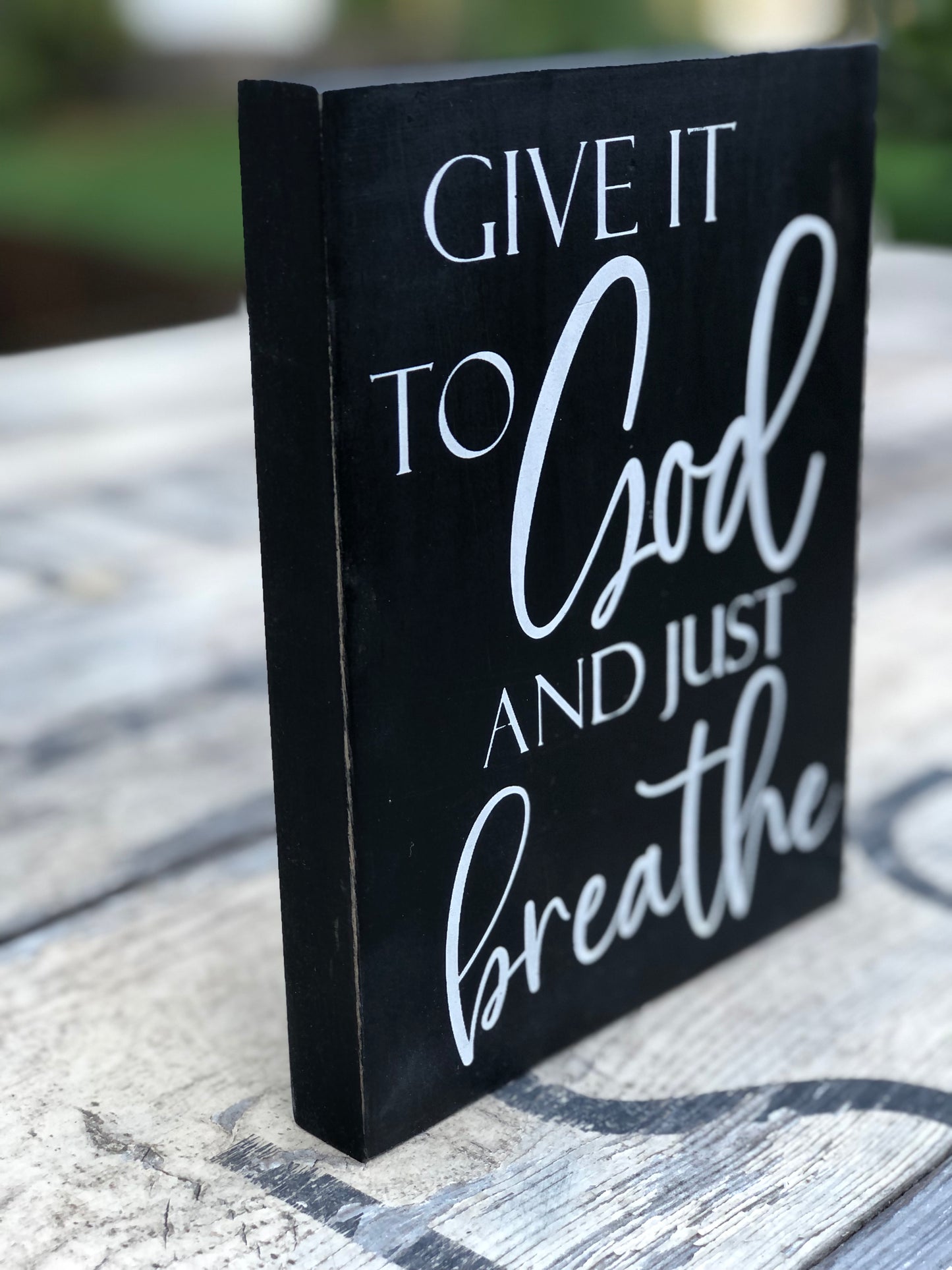 GIVE IT TO GOD AND JUST BREATHE - WOOD SIGN