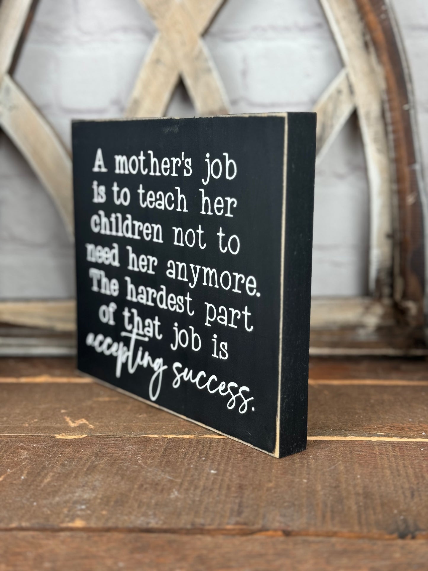 A MOTHERS JOB- WOOD SIGN