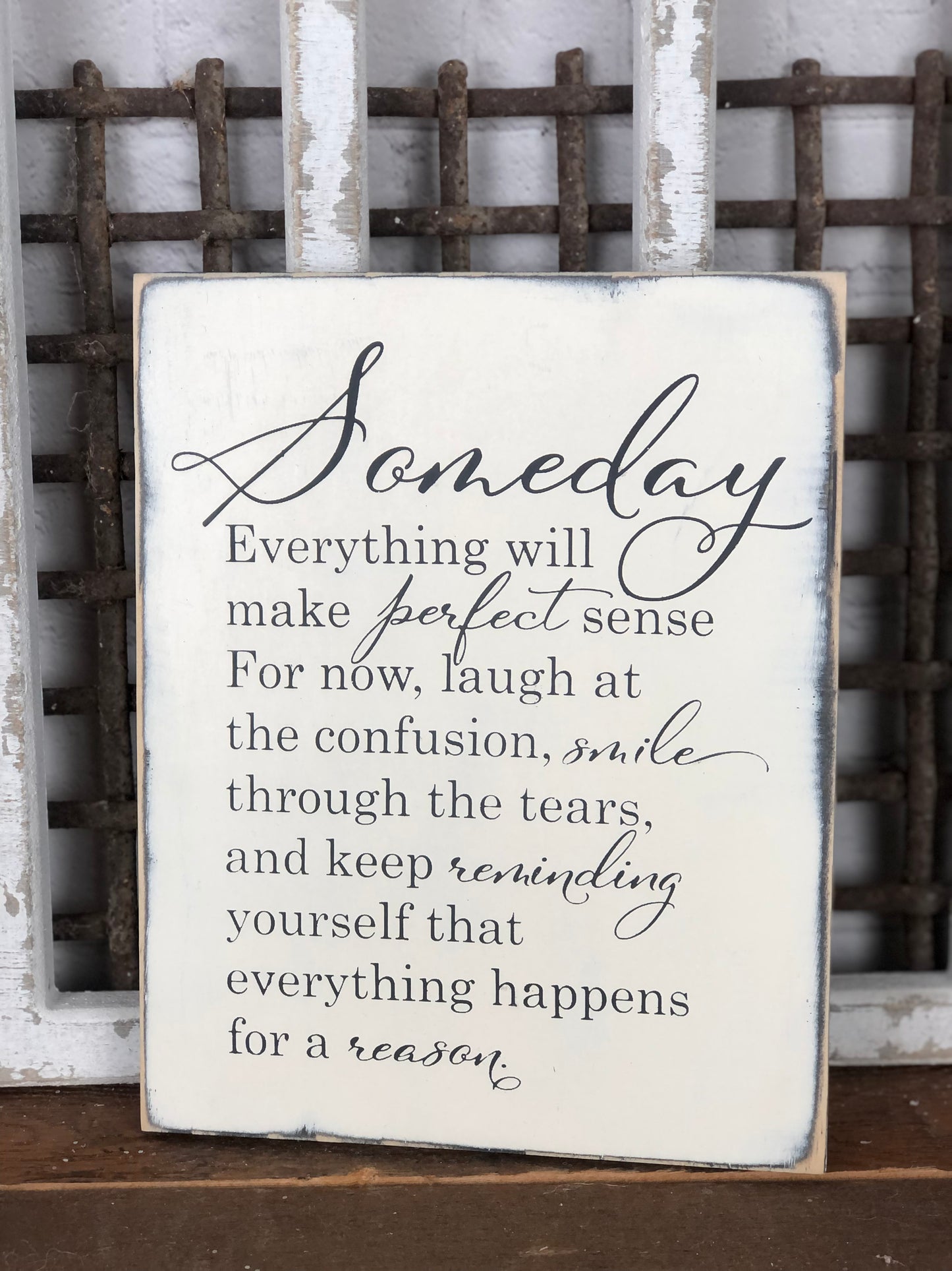 SOMEDAY EVERYTHING WILL MAKE PERFECT SENSE- WOOD SIGN