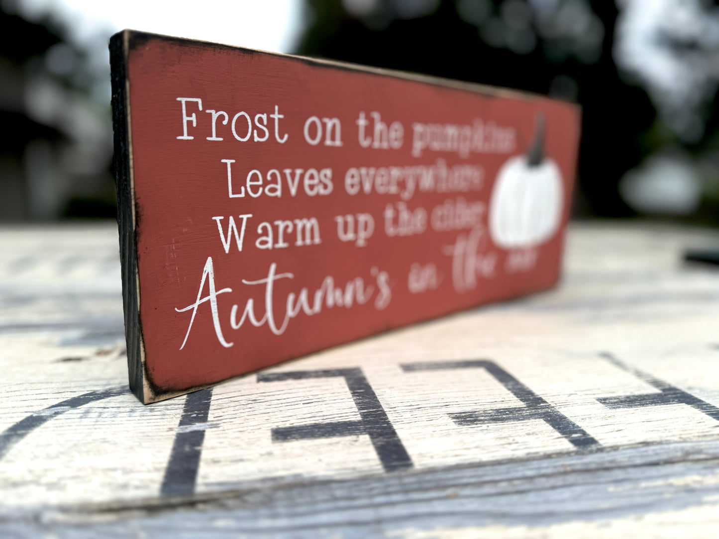 DOUBLE SIDED-FROST ON THE PUMPKINS LEAVES EVERYWHERE WARM UP THE CIDER AUTUMN’S IN THE AIR/HOME SWEET HOME WOOD SIGN