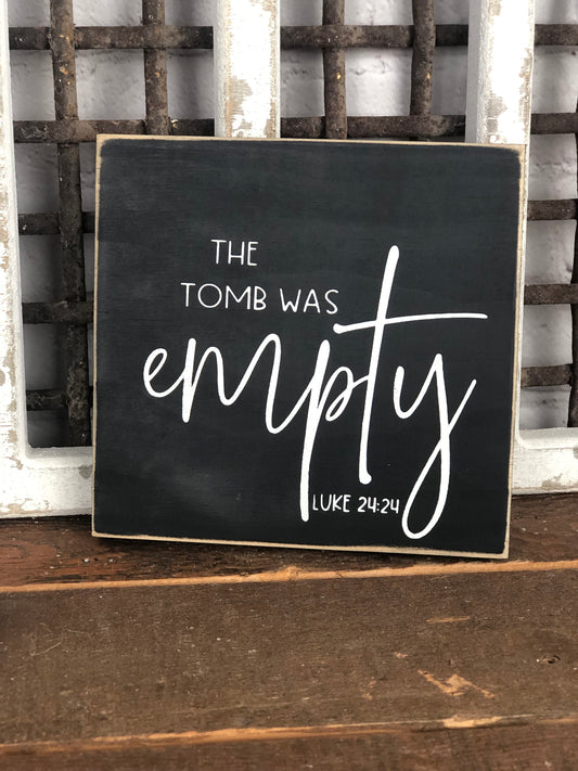 THE TOMB WAS EMPTY/JUST ENOUGH GRACE FOR TODAY- DOUBLE SIDED WOOD SIGN
