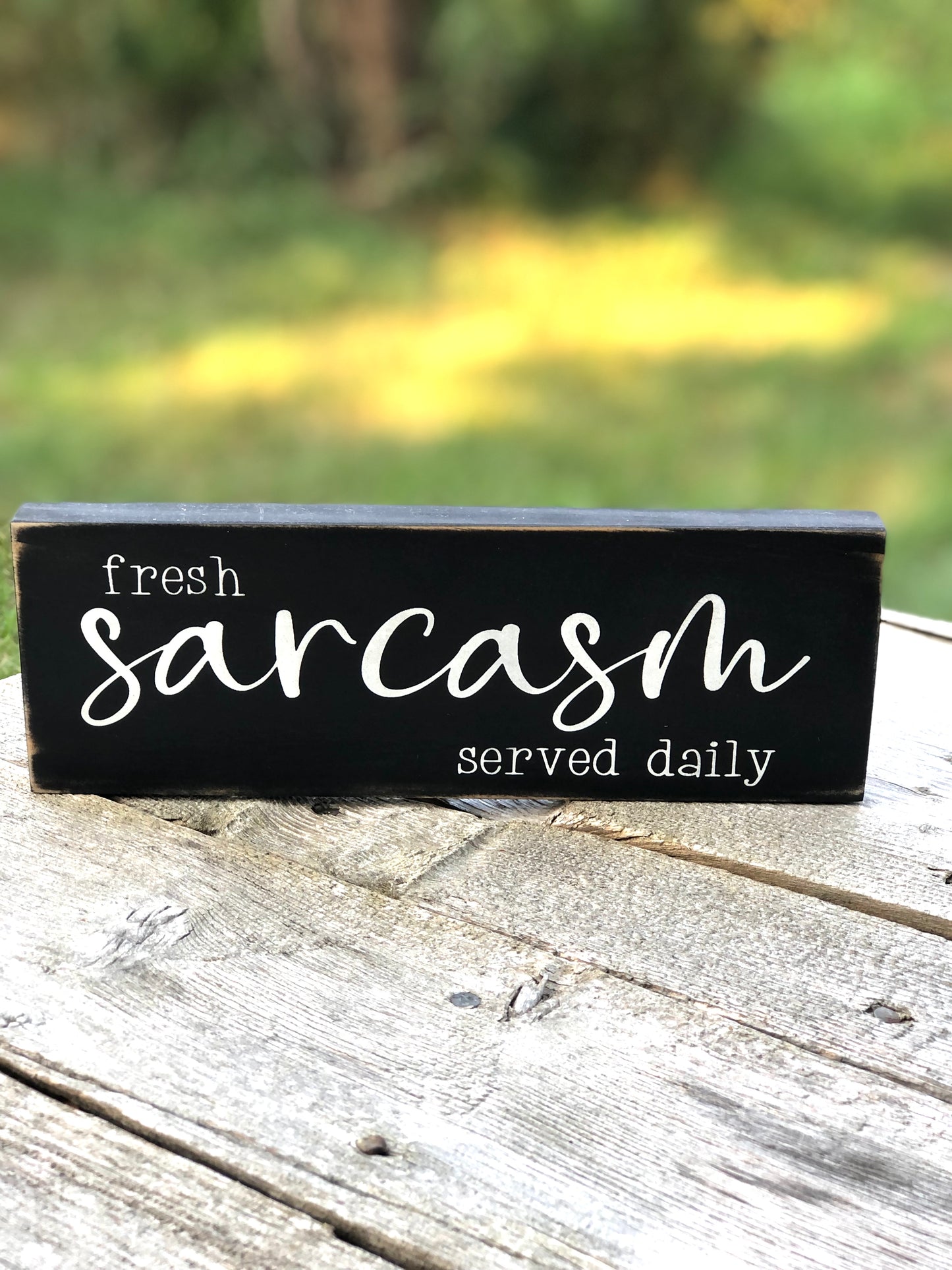 FRESH SARCASM SERVED DAILY- WOOD SIGN