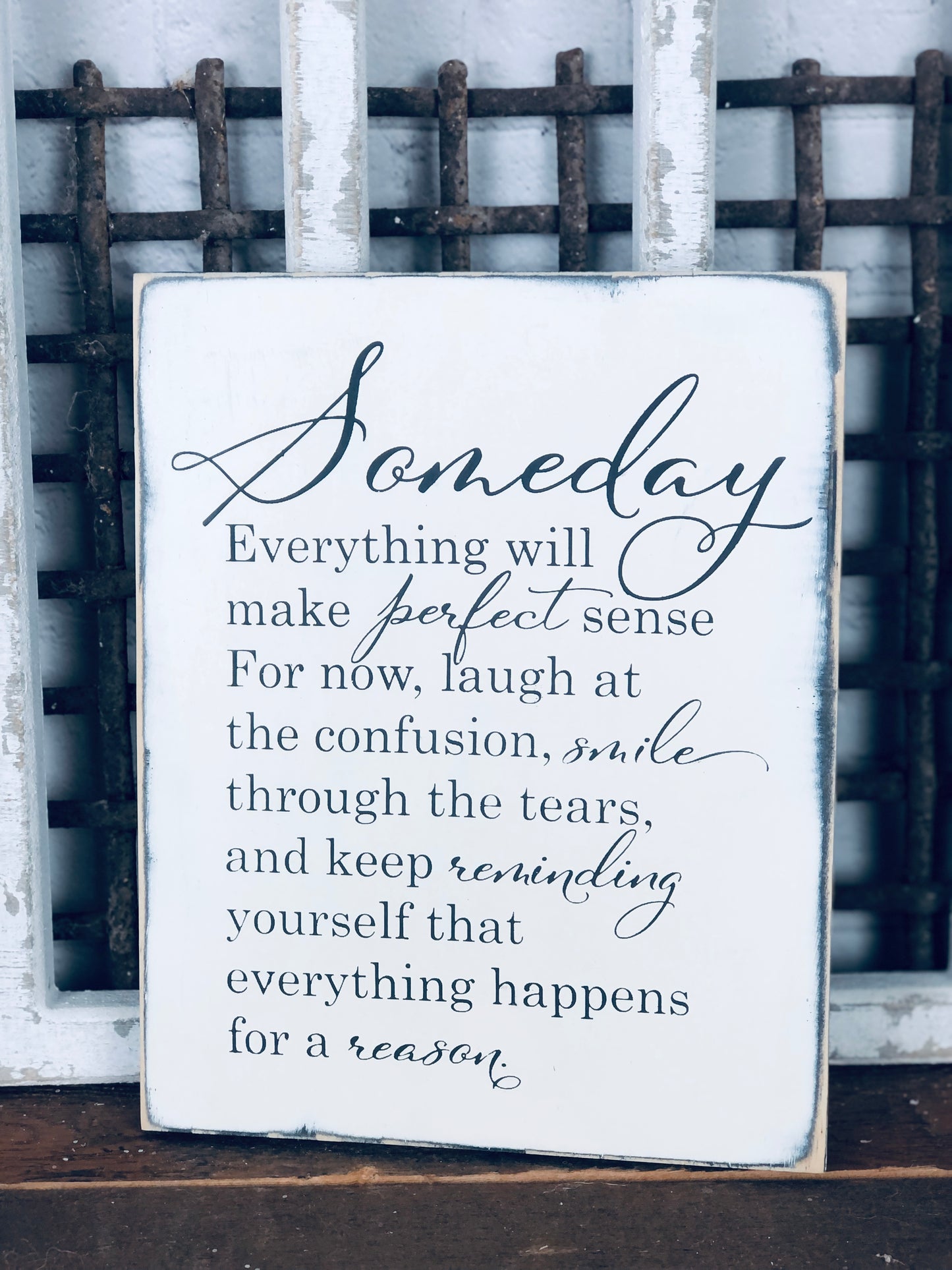 SOMEDAY EVERYTHING WILL MAKE PERFECT SENSE- WOOD SIGN