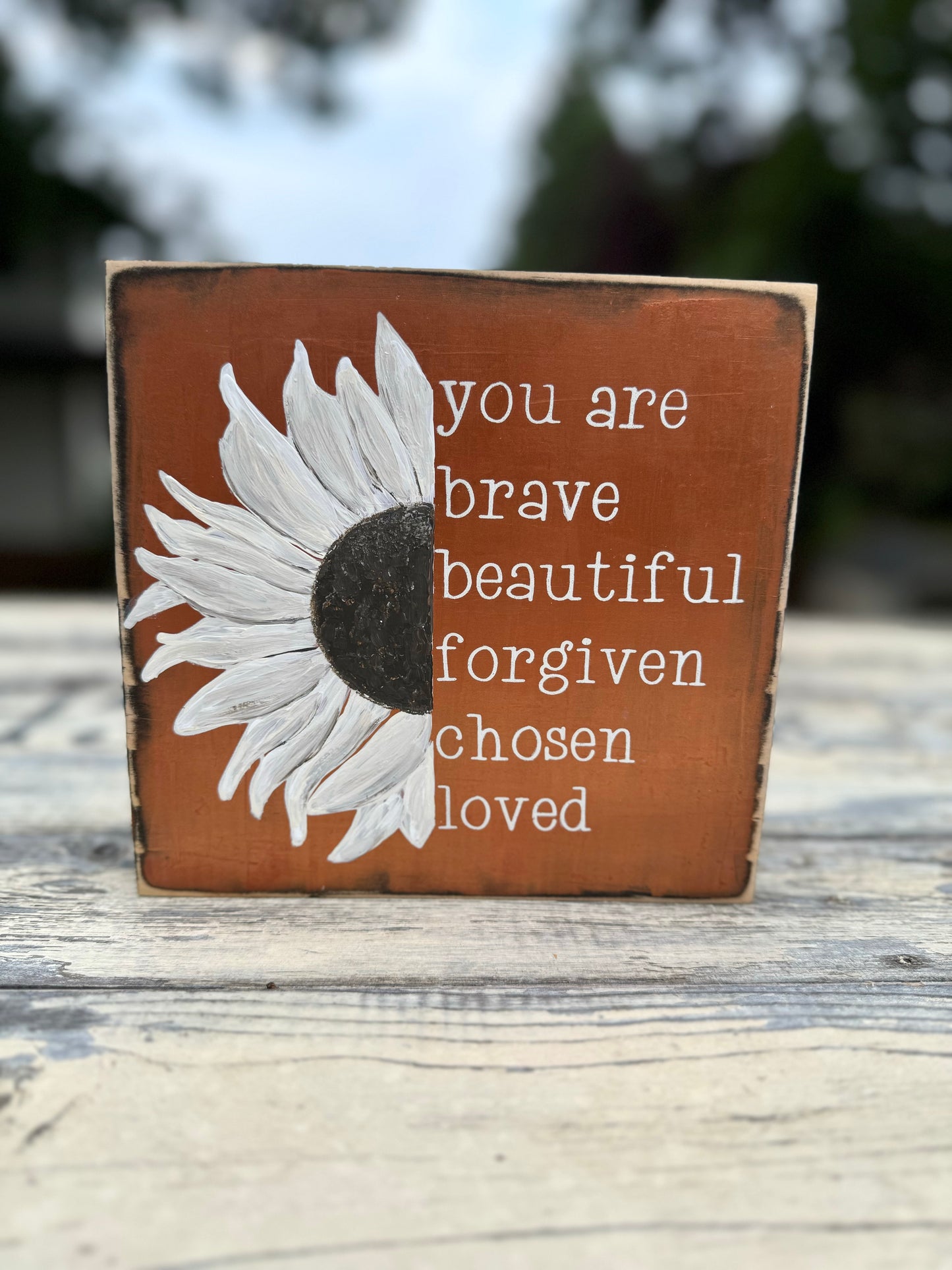 HAND-PAINTED SUNFLOWER YOU ARE BRAVE, BEAUTIFUL, FORGIVEN, CHOSEN, LOVED WOOD SIGN