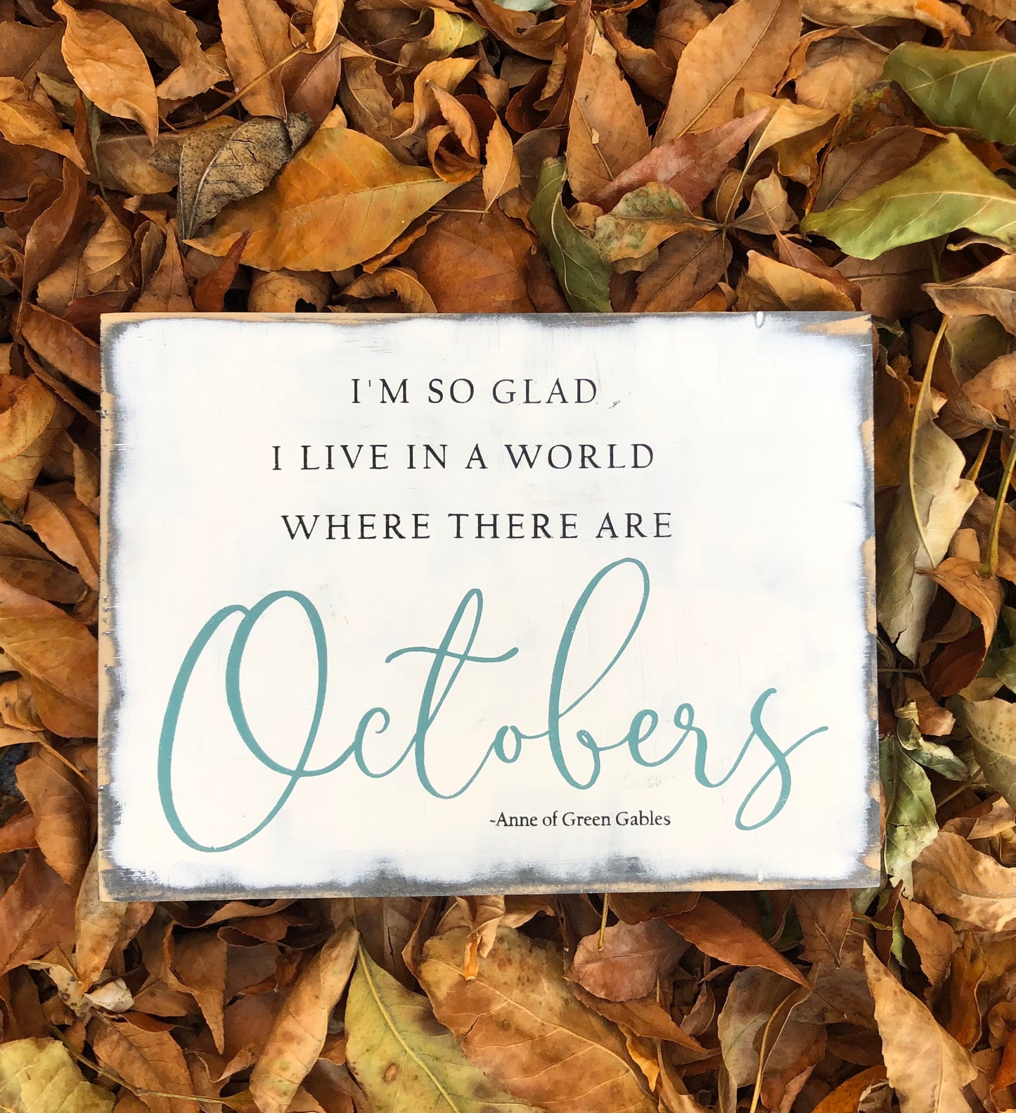 I'M SO GLAD I LIVE IN A WORLD WHERE THERE ARE OCTOBERS
