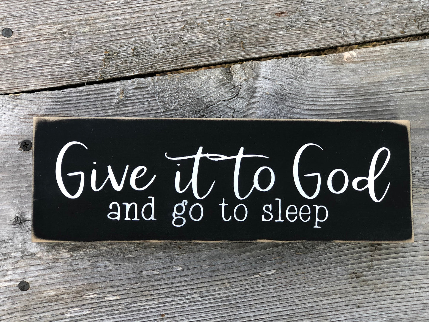 GIVE IT TO GOD AND GO TO SLEEP - WOOD SIGN