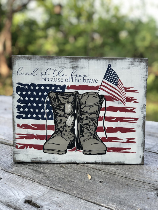 LAND OF THE FREE BECAUSE OF THE BRAVE- WOOD SIGN