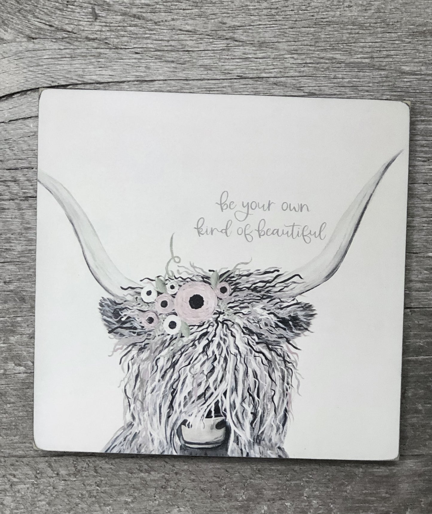BE YOUR OWN KIND OF BEAUTIFUL HIGHLANDER COW PRINT - WOOD SIGN